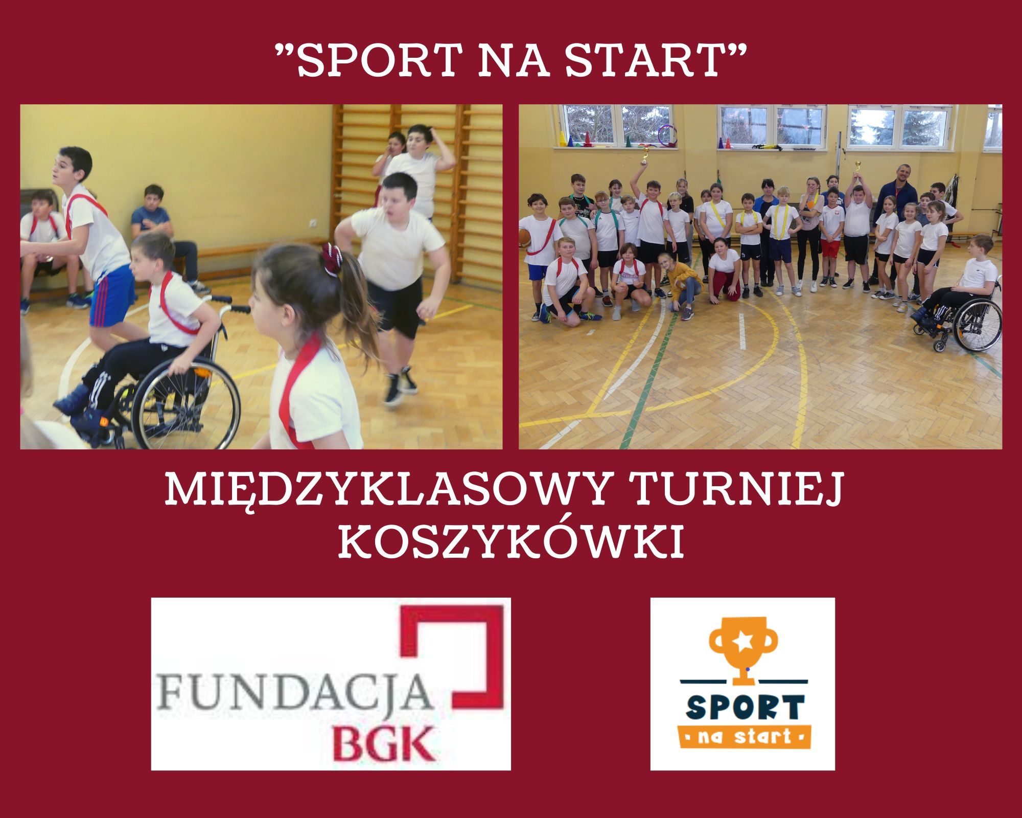 kolaż zdjęć u góry od lewej uczniowie grają w koszykówkę poprawej dwie klasy stoją i trzymają swoje puchary na dole logo fundacji BGK i logo programu sport na start