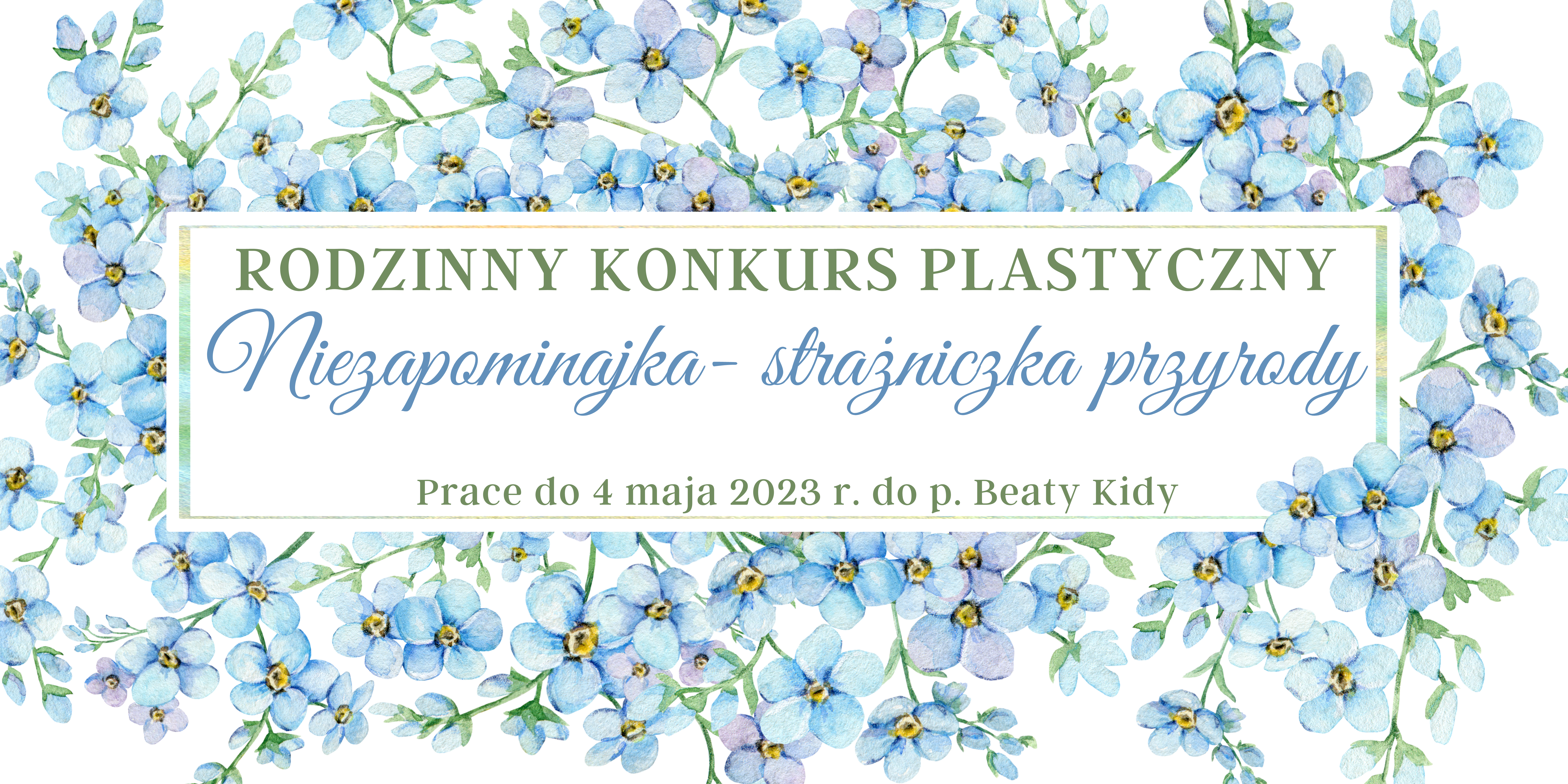 plakat kwiaty niezapominajki informacja o rodzinnym konkursie plastycznym