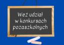 grafika z napisem weź udział w konkursach pozaszkolnych